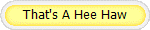 That's A Hee Haw